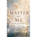 Master of Me: Meditations