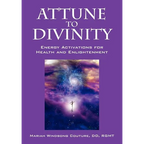 Attune to Divinity: Energy Activations for Health and Enlightenment - Paperback