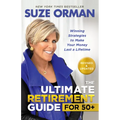 The Ultimate Retirement Guide for 50+: Winning Strategies to Make Your Money Last a Lifetime (Revised & Updated for 2025)