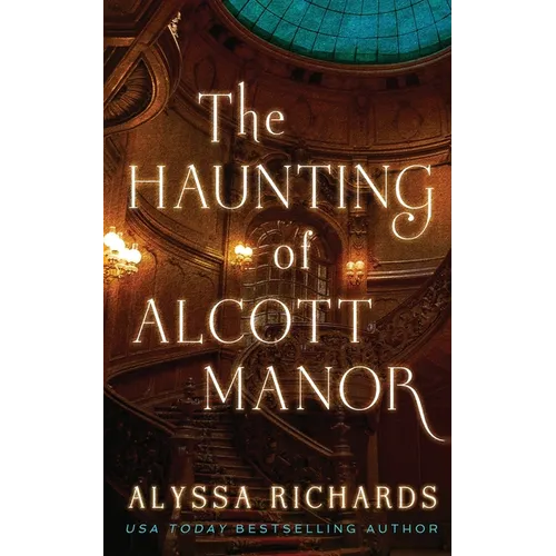The Haunting of Alcott Manor: A Contemporary Gothic