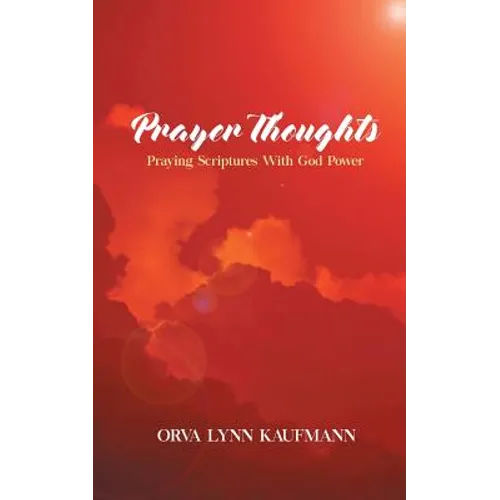 Prayer Thoughts: Praying Scriptures With God Power