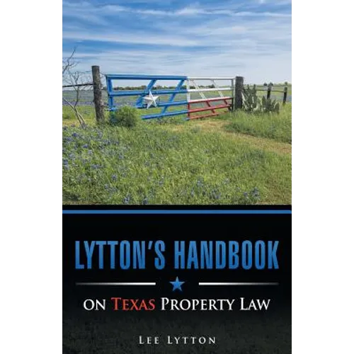 Lytton's Handbook on Texas Property Law