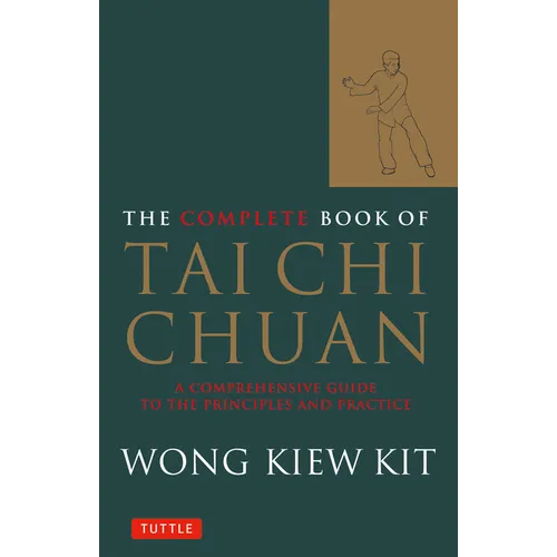The Complete Book of Tai Chi Chuan: A Comprehensive Guide to the Principles and Practice