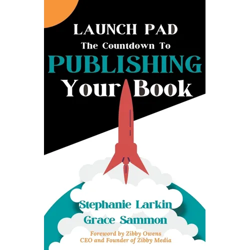 Launch Pad: The Countdown to Publishing Your Book