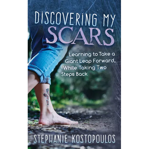 Discovering My Scars: Learning to Take a Giant Leap Forward, While Taking Two Steps Back