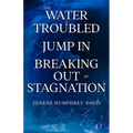 The Water is Troubled, Jump In, Breaking Out of Stagnation