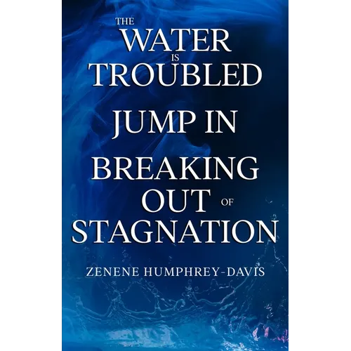 The Water is Troubled, Jump In, Breaking Out of Stagnation