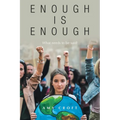 Enough Is Enough: What Needs to Be Said!