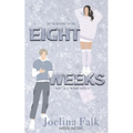 Eight Weeks