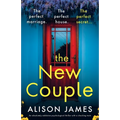 The New Couple: An absolutely addictive psychological thriller with a shocking twist
