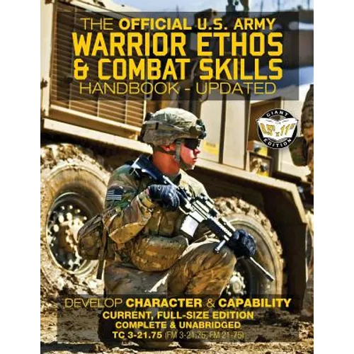 The Official US Army Warrior Ethos and Combat Skills Handbook - Updated: Current, Full-Size Edition: Develop Character and Capability - Giant 8.5" x 1