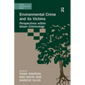 Environmental Crime and its Victims: Perspectives within Green Criminology