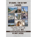 OF COURSE, I CAN DO THAT! A Memoir: Negotiating Success in the Volatile "80's