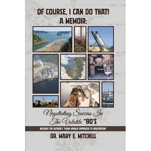 OF COURSE, I CAN DO THAT! A Memoir: Negotiating Success in the Volatile "80's