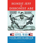 Honest Jeff and Dishonest Abe: A Southern Children's Guide to the Civil War