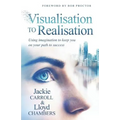 Visualisation To Realisation: Using Imagination to keep you on your path to success