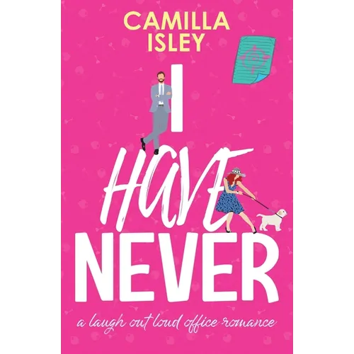 I Have Never: A Laugh Out Loud Romantic Comedy