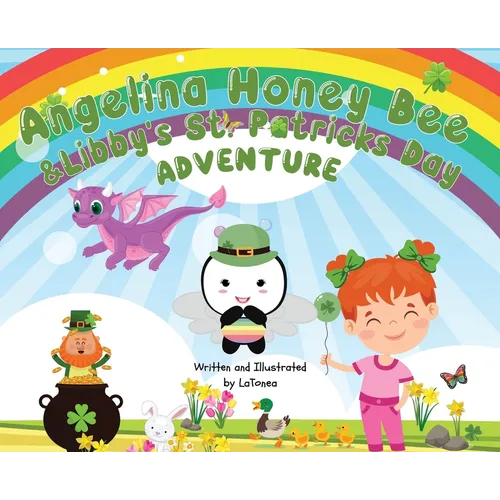 Angelina Honey Bee, and Libby's St. Patrick's Day Adventure