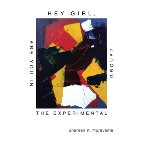 Hey Girl, Are You in the Experimental Group?