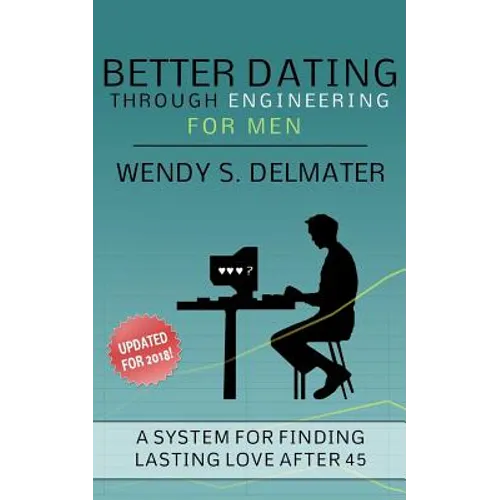 Better Dating Through Engineering for Men