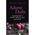 Advent Daily: Standing Still in Hope, Peace, Joy and Love