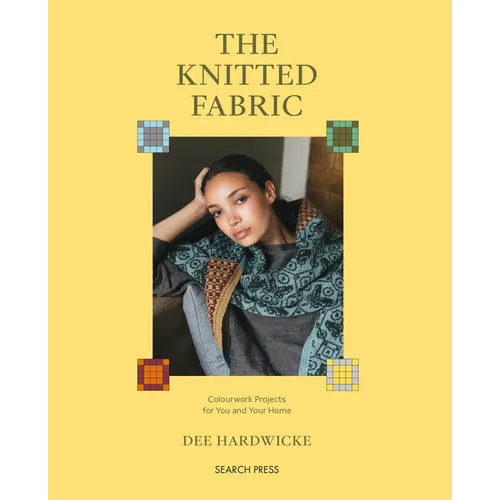 The Knitted Fabric: Colourwork Projects for You and Your Home