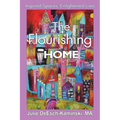 The Flourishing Home: Inspired Places, Enlightened Lives