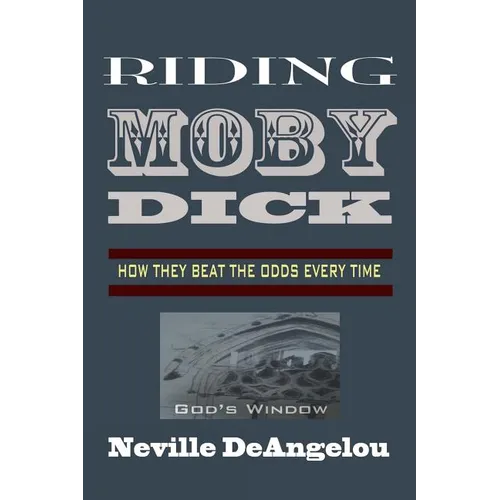 Riding Moby Dick: How They Beat The Odds
