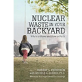 Nuclear Waste in Your Backyard: Who's to Blame and How to Fix It