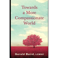 Towards a More Compassionate World