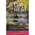 A Day of Rest - A primer on Keeping the Sabbath