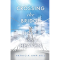Crossing the Bridge to Hope and Heaven