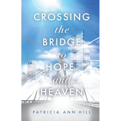 Crossing the Bridge to Hope and Heaven