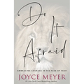 Do It Afraid: Embracing Courage in the Face of Fear