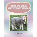 Sheep and lambs are very sweet animals: The author writes of the created animal world and, in this large print book of photographically illustrated rh
