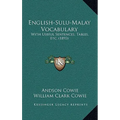 English-Sulu-Malay Vocabulary: With Useful Sentences, Tables, Etc. (1893)