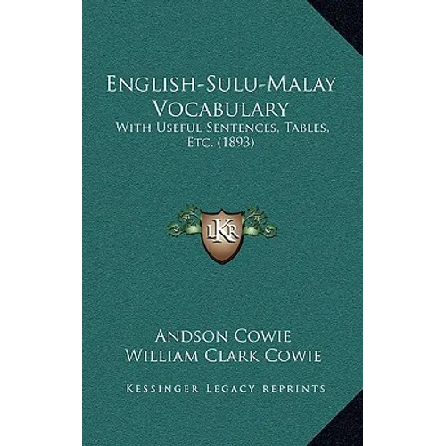 English-Sulu-Malay Vocabulary: With Useful Sentences, Tables, Etc. (1893)