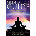 Meditation Guide: How to Meditate and Free Your Mind