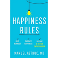 Happiness Rules: Beat Burnout, Embrace Happiness, and Become a Better Entrepreneur