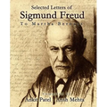 Selected Letters of Sigmund Freud, to Martha Bernays