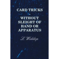 Card Tricks - Without Sleight of Hand or Apparatus
