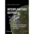 Interplanetary Outpost: The Human and Technological Challenges of Exploring the Outer Planets