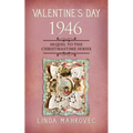 Valentine's Day 1946: Sequel to the Christmastime Series