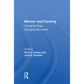 Women And Farming: Changing Roles, Changing Structures