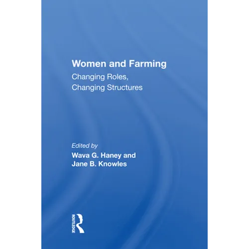 Women And Farming: Changing Roles, Changing Structures