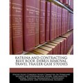 Katrina and Contracting: Blue Roof, Debris Removal, Travel Trailer Case Studies