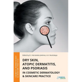 Dry Skin, Atopic Dermatitis, and Psoriasis in Cosmetic Dermatology & Skincare Practice