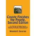 Coyote Finishes the People, Second Edition: A collection of Indian Coyote stories, new & old, telling about the evolution of human consciousness.