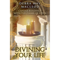 Divining Your Life: Candle Readings With The Flame of Vesta