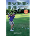 Breakthrough in Golf: Building a Winning Golf Swing with the Hip to Hip Method